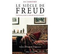 Le Siècle de Freud Pierre-Emmanuel Dauzat (Traduction), Eli Zaretsky (Auteur)