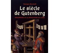Le siècle de Gutenberg. Strasbourg et la révolution du livre