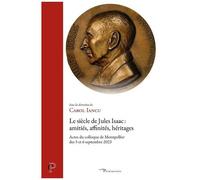 Le Siècle De Jules Isaac : Amitiés, Affinités, Héritages