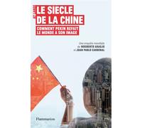 Le Siècle de la Chine Comment pékin refait le monde à son image - Heriberto Araujo - Flammarion - broché - Essai