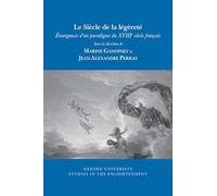 Le Siècle De La Légèreté: Emergences D'un Paradigme Du Dix-Huitieme Siecle Francais