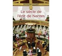 Le siècle de l'édit de Nantes Bernard Cottret (Auteur)