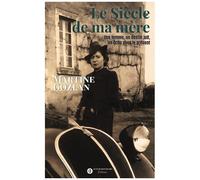 Le Siècle De Ma Mère - Une Femme, Un Destin Juif, Un Écho Pour Le Présent
