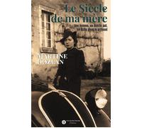 Le siècle de ma mère Une femme, un destin juif, un écho pour le présent - Martine Gozlan - Reinharc David - broché - Roman