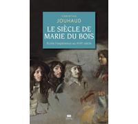 Le Siècle de Marie Du Bois Ecrire l'expérience au XVIIe siècle - Christian Jouhaud - Seuil - broché - Essai