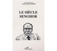 Le siècle de senghor - André-Patient Bokiba - L'harmattan - broché - Etude