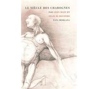 Le siècle des charognes - Léon Bloy - Fata Morgana - broché - Roman