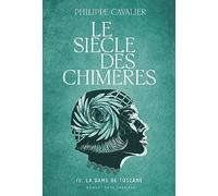 Le siècle des chimères: La dame de Toscane