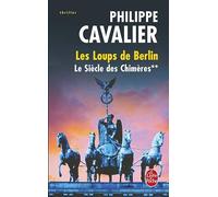 Le Siècle des chimères tome 2 : Les Loups de Berlin
