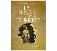 Le Siècle Des Chimères - Tome 3 - Les Anges De Palerme