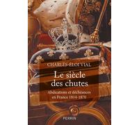 Le Siècle des chutes - Charles-Éloi Vial - Perrin - broché - Essai