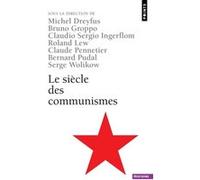 Le Siècle des communismes Michel Dreyfus (Auteur), Bruno Groppo (Auteur), Claudio Sergio Ingerflom (Auteur)