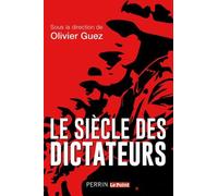Le siècle des dictateurs Olivier Guez (Auteur), Collectif (Auteur)