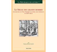 Le siècle des grands hommes. Les recueils de vies d'hommes illustres avec portraits du XVIe siècle
