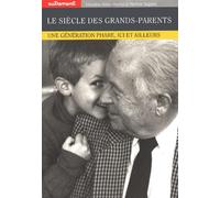 Le Siècle des grands-parents: Une génération phare, ici et ailleurs
