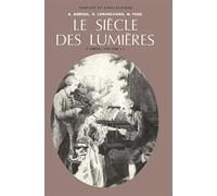 Le Siècle des lumières, tome 1-volume 2 : L'essor, 1715-1750
