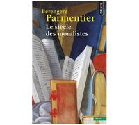 Le Siecle Des Moralistes - De Montaigne A La Bruyere