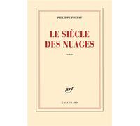Le siècle des nuages - Philippe Forest - Gallimard - broché - Roman