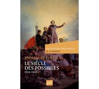 Le siècle des possibles (1814-1914) - Emmanuel Fureix - Puf - broché - Etude