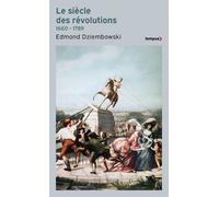 Edmond Dziembowski – Le Siècle des Révolutions (1660-1789) – Essai – Poche – Perrin