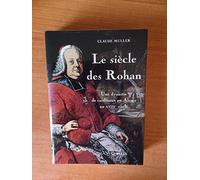 Le siècle des Rohan: Une dynastie de cardinaux en Alsace au XVIIIe siècle