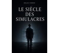 Le siècle des simulacres