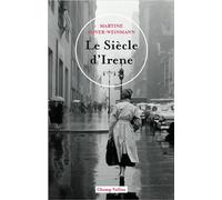 Le siècle d'Irene - Martine Boyer-Weinmann - Champ Vallon - broché - Roman