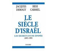 Le Siècle D'israël - Les Secrets D'une Épopée, 1895-1995
