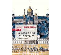 Le siècle d'or de l'Espagne * 1492-1598 * - Michèle Escamilla - Tallandier - broché - Essai