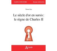 Le Siècle D'or En Sursis : Le Règne De Charles Ii
