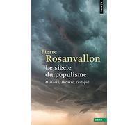 Le Siècle du populisme: Histoire, théorie, critique