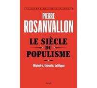 Le Siècle du populisme: Histoire, théorie, critique