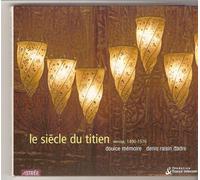 Le Siecle Du Titien : La Musique A Venise 1490-1576 Ensemble Doulce Memoire