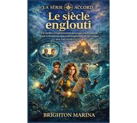Le siècle englouti: Un thriller conspirationniste océanique à la découverte d'une civilisation perdue et de l'empire bâti sur ses vestiges (Série Tidal Accord, Livre 2)