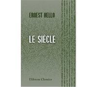 Le Siècle: Les Hommes et les Idées