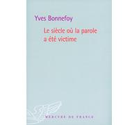 Le siècle où la parole a été victime