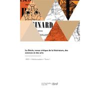 Le Siècle, revue critique de la littérature, des sciences et des arts - Collectif - Hachette Bnf - broché - Livre