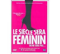 Le Siècle sera féminin ou ne sera pas G