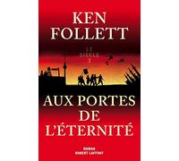 Le siècle, Tome 3 : Aux portes de l'éternité