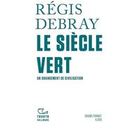 Le Siècle Vert - Un Changement De Civilisation