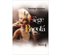 Le Siège de Bogota - Santiago Gamboa - A.m. Metailie - Poche - Roman