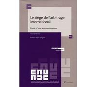 le siege de l arbitrage etude d une autonomisation