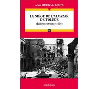 Le siège de l'Alcazar de Tolède (Juillet - septembre 1936) - Campagnes & Stratégies