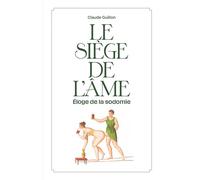Le siège de l'âme - Éloge de la sodomie - Claude Guillon - Imho - broché - Essai