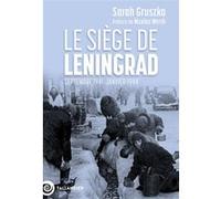 Le siège de Leningrad Sarah Gruszka (Auteur), Nicolas Werth (Préface)