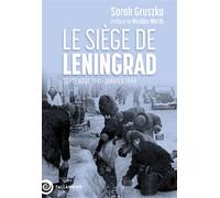 Le siège de Leningrad Septembre 1941-Janvier 1944 - Sarah Gruszka - Tallandier - broché - Essai