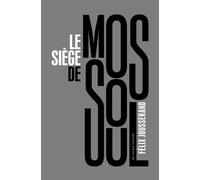 Le siège de Mossoul - Félix Jousserand - Au diable vauvert - broché - Roman