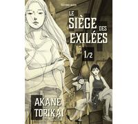 Le Siège des exilées - tome 1 - Akane Torikai - Akata - broché - Manga