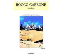 Le Siège - Rocco Carbone - Fayard - broché - Roman