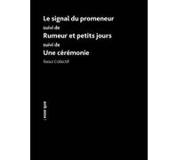 Le Signal Du Promeneur Suivi De Rumeur Et Petits Jours Suivi De Une Cérémonie